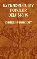 Extraordinary Popular Delusions and the Madness of Crowds cover
